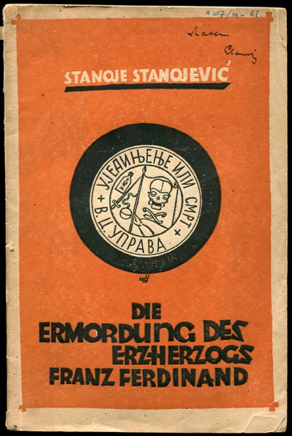 Image for Die Ermordung des Erzherzogs Franz Ferdinand Ein Beitrag zur Entstehungs-geschichte des Weltkriegs