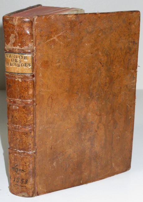 Image for Tresor des Remedes Secretz Livre Physic,Medical,Alchymic, & Dispensatif de toutes sbustantiales liqueurs, & appareil de vins de diverses saveurs, necessaire a toutes gens,principalement a Medicins,Chirurgiens, & Apothicaires