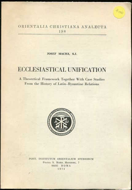 Ecclesiastical Unification A Theoretical Framework Together with Case Studies from the History of Latin-Byzantine Relations Image for Ecclesiastical Unification A Theoretical Framework Together with Case Studies from the History of Latin-Byzantine Relations