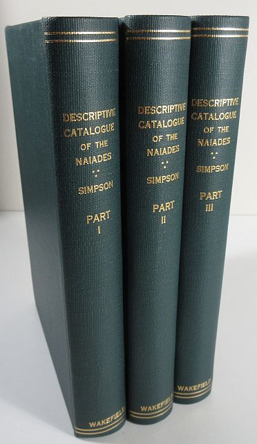 A Descriptive Catalogue of the Naiades, or Pearly Fresh-Water Mussels. In 3 Volumes Image for A Descriptive Catalogue of the Naiades, or Pearly Fresh-Water Mussels. In 3 Volumes